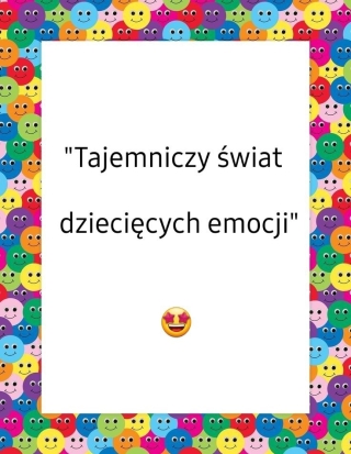 Tajemniczy świat dziecięcych emocji
